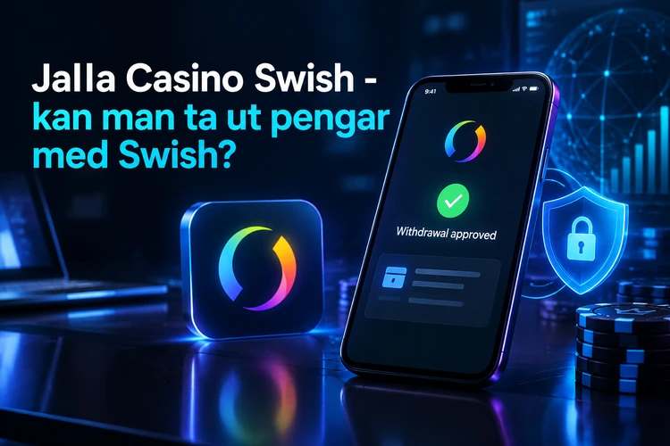 Jalla Casino Swish - kan man ta ut pengar med Swish?